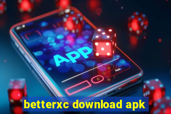 betterxc download apk